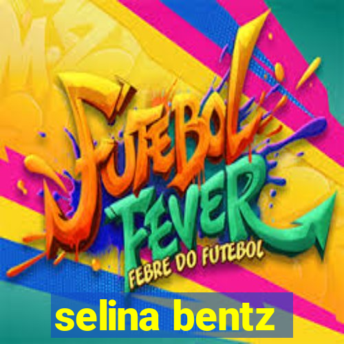 selina bentz